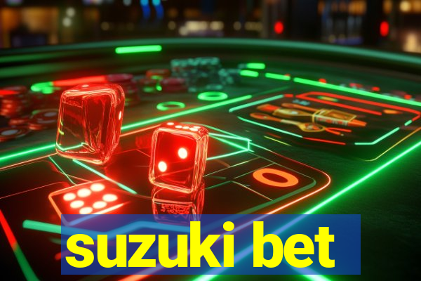 suzuki bet